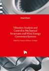 Vibration Analysis and Control in Mechanical Structures and Wind Energy Conversion Systems