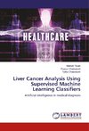 Liver Cancer Analysis Using Supervised Machine Learning Classifiers