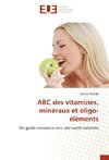 ABC des vitamines, minéraux et oligo-éléments