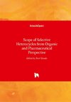 Scope of Selective Heterocycles from Organic and Pharmaceutical Perspective