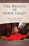 The Breath of Horse Crazy