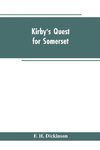 Kirby's quest for Somerset. Nomina villarum for Somerset, of 16th of Edward the 3rd. Exchequer lay subsidies 169/5 which is a tax roll for Somerset of the first year of Edward the 3rd. County rate of 1742. Hundreds and parishes, &c., of Somerset, as given