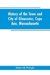 History of the town and city of Gloucester, Cape Ann, Massachusetts