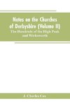 Notes on the Churches of Derbyshire (Volume II); The Hundreds of the High Peak and Wirksworth.