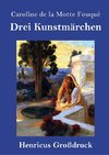 Drei Kunstmärchen (Großdruck)