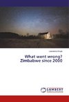 What went wrong? Zimbabwe since 2000