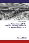 An Assessment Of The Internal Security Measures In Nigeria 1999-2016.