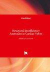 Structural Insufficiency Anomalies in Cardiac Valves