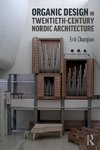 Champion, E: Organic Design in Twentieth-Century Nordic Arch