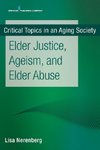 Elder Justice, Ageism, and Elder Abuse