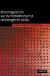 Micromagnetism and the Microstructure of Ferromagnetic             Solids