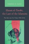 Hasan al-Turabi, the Last of the Islamists