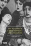 The Passions in Roman Thought and Literature