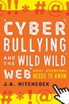 Cyberbullying and the Wild, Wild Web