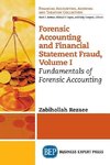 Forensic Accounting and Financial Statement Fraud, Volume I