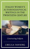 Italian Women's Autobiographical Writings in the Twentieth Century