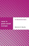 Race in Post-racial Europe