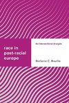 Race in Post-racial Europe