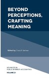 Beyond Perceptions, Crafting Meaning