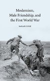 Modernism, Male Friendship, and the First World War