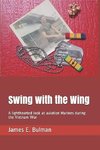 Swing with the Wing: A lighthearted look at aviation Marines during the Vietnam War