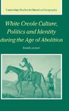 White Creole Culture, Politics and Identity during the Age of Abolition