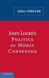 John Locke's Politics of Moral Consensus