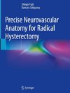 Precise Neurovascular Anatomy for Radical Hysterectomy