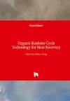 Organic Rankine Cycle Technology for Heat Recovery