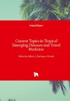 Current Topics in Tropical Emerging Diseases and Travel Medicine