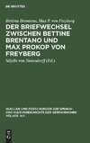 Der Briefwechsel zwischen Bettine Brentano und Max Prokop von Freyberg