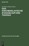 Das kirchenslavische Evangelium des Thomas