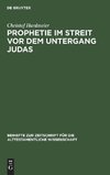 Prophetie im Streit vor dem Untergang Judas