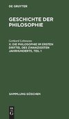 Die Philosophie im ersten Drittel des zwanzigsten Jahrhunderts, Teil 1