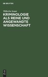 Kriminologie als reine und angewandte Wissenschaft