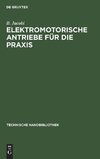 Elektromotorische Antriebe für die Praxis