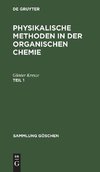 Günter Kresze: Physikalische Methoden in der organischen Chemie. Teil 1