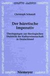 Der häretische Imperativ