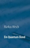 Ein Quantum Bond