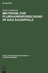 Beiträge zur Flurnamenforschung im Gau Saarpfalz