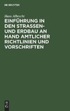 Einführung in den Straßen- und Erdbau an Hand amtlicher Richtlinien und            Vorschriften