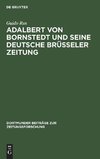 Adalbert von Bornstedt und seine Deutsche Brüsseler Zeitung