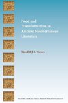 Food and Transformation in Ancient Mediterranean Literature