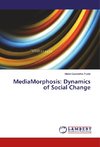 MediaMorphosis: Dynamics of Social Change