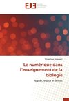 Le numérique dans l'enseignement de la biologie