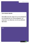 Identificacion de rasgos de personalidad de los trabajadores de mantenimiento de aviacion y su relacion con los accidentes laborales