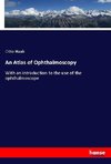 An Atlas of Ophthalmoscopy