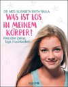 Was ist los in meinem Körper?