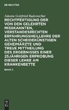 Johann Gottfried Rademacher: Rechtfertigung der von den Gelehrten misskannten, verstandesrechten Erfahrungsheillehre der alten scheidekünstigen Geheimärzte und treue Mittheilung des Ergebnisses einer 25jährigen Erprobung dieser Lehre am Krankenbette. Band 2