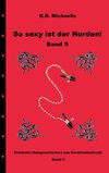 So sexy ist der Norden! Band 5